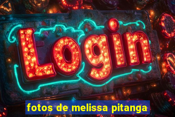 fotos de melissa pitanga