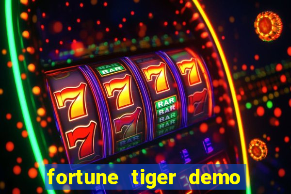 fortune tiger demo aposta de 500