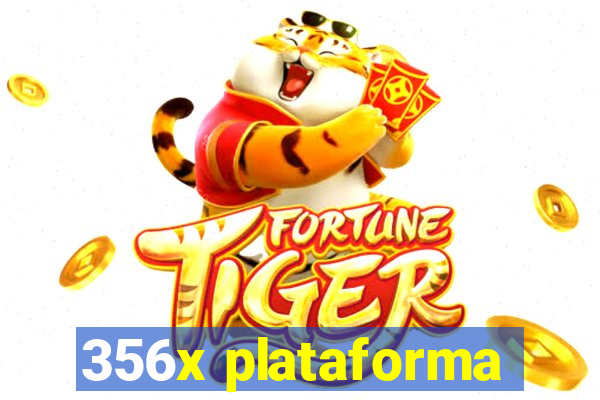 356x plataforma