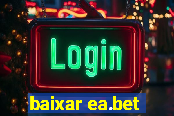 baixar ea.bet