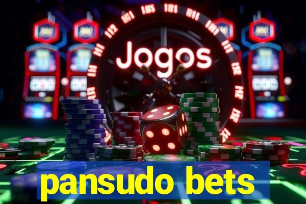 pansudo bets