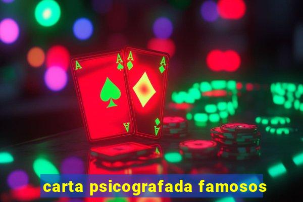 carta psicografada famosos
