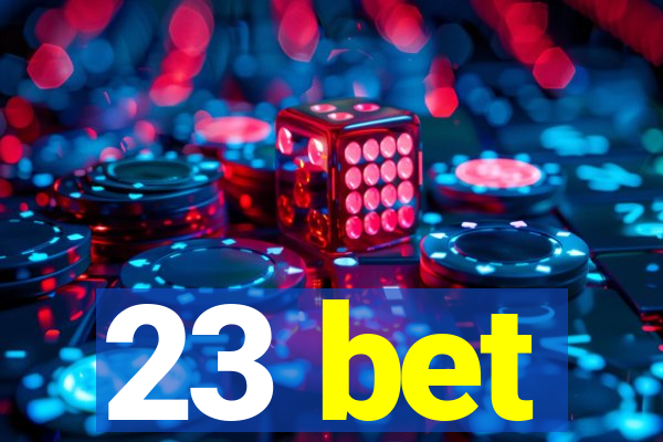 23 bet