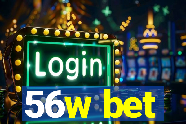 56w bet