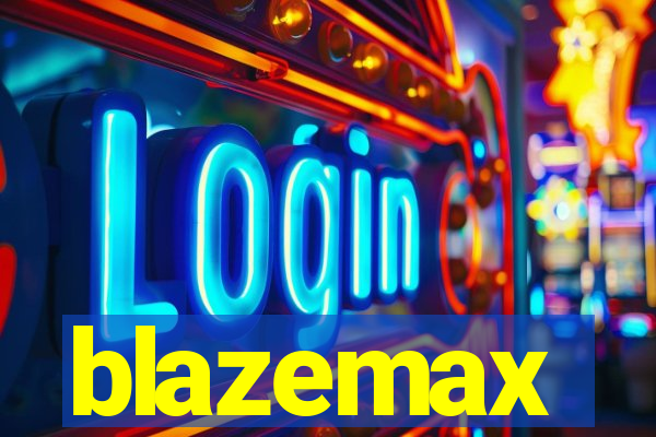 blazemax