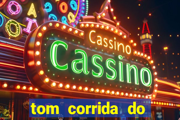 tom corrida do ouro dinheiro infinito