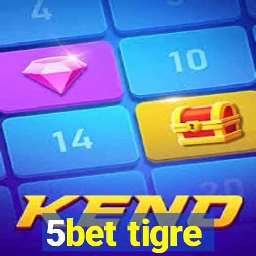 5bet tigre
