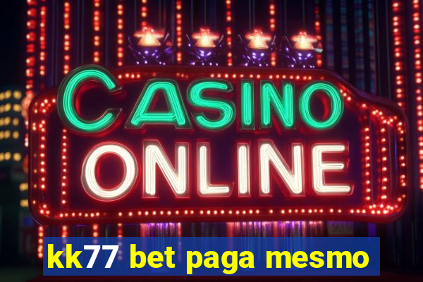 kk77 bet paga mesmo