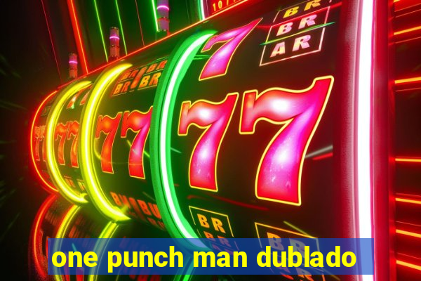 one punch man dublado
