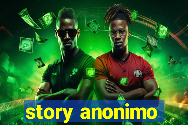 story anonimo