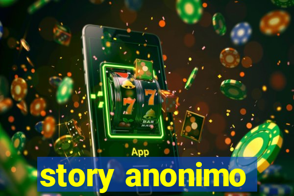 story anonimo