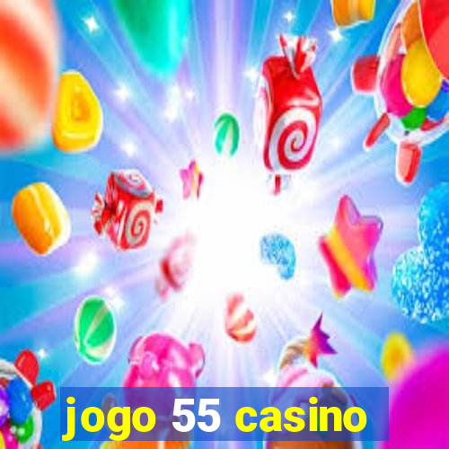jogo 55 casino