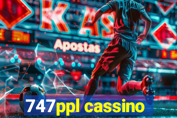 747ppl cassino