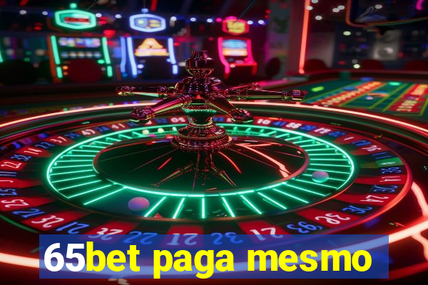 65bet paga mesmo