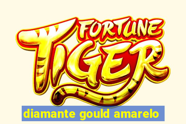 diamante gould amarelo