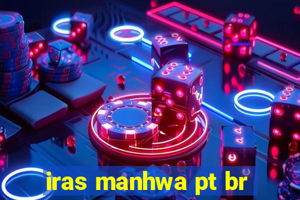 iras manhwa pt br