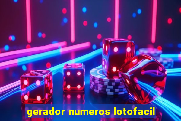 gerador numeros lotofacil