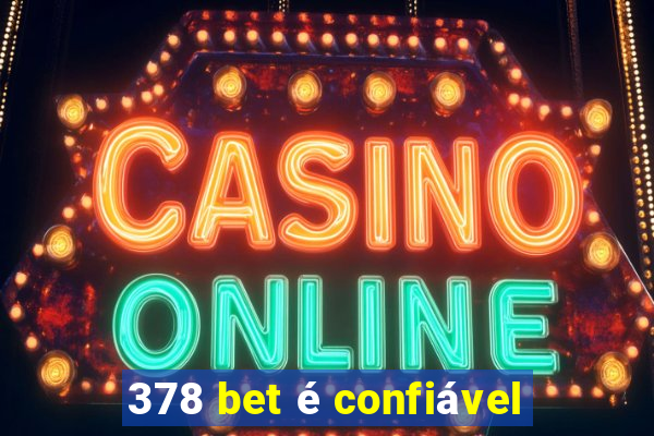 378 bet é confiável