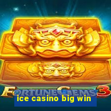 ice casino big win
