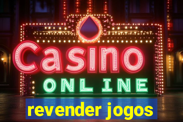 revender jogos
