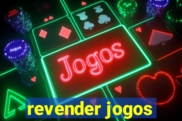 revender jogos