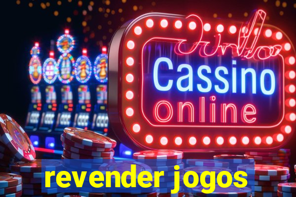 revender jogos