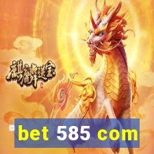 bet 585 com