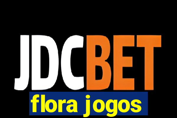 flora jogos