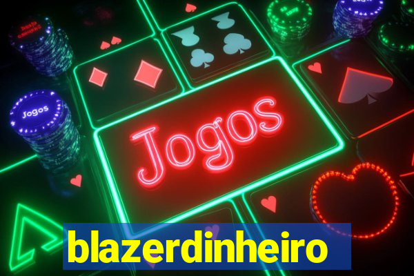 blazerdinheiro
