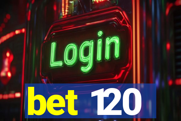 bet 120