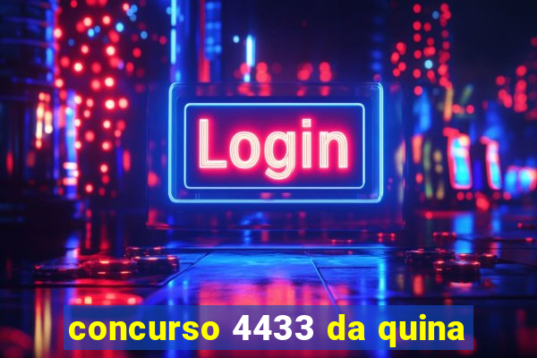 concurso 4433 da quina