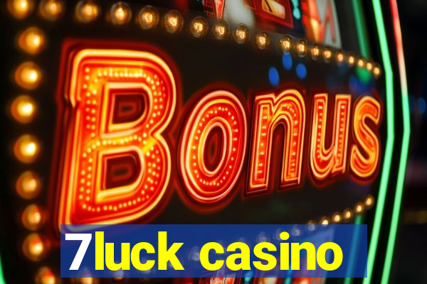 7luck casino