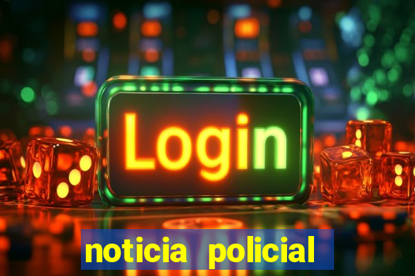 noticia policial cachoeira bahia