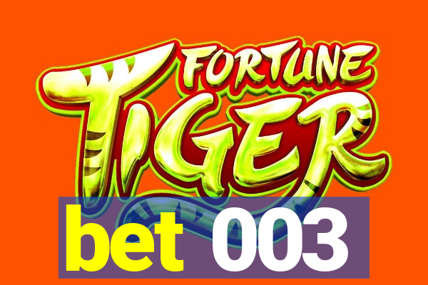 bet 003