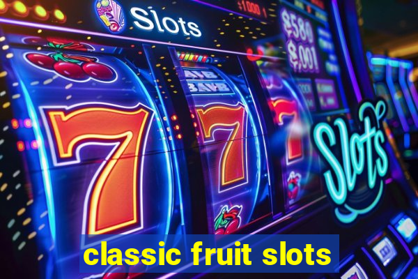 classic fruit slots
