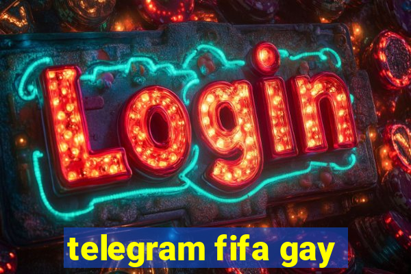 telegram fifa gay