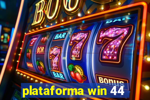 plataforma win 44