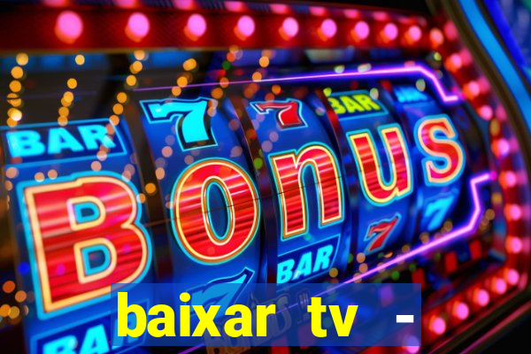 baixar tv - futebol ao vivo