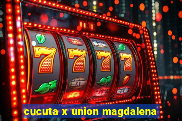 cucuta x union magdalena