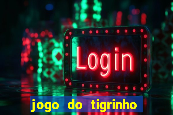 jogo do tigrinho de r$ 1
