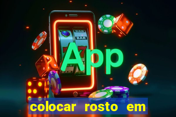 colocar rosto em outro corpo montagem online