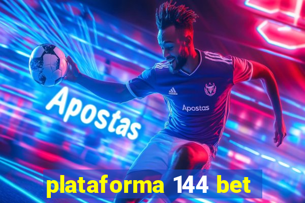plataforma 144 bet