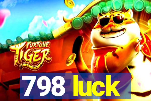 798 luck