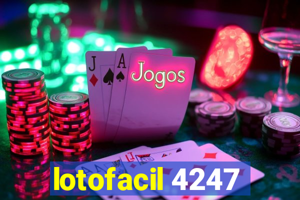 lotofacil 4247