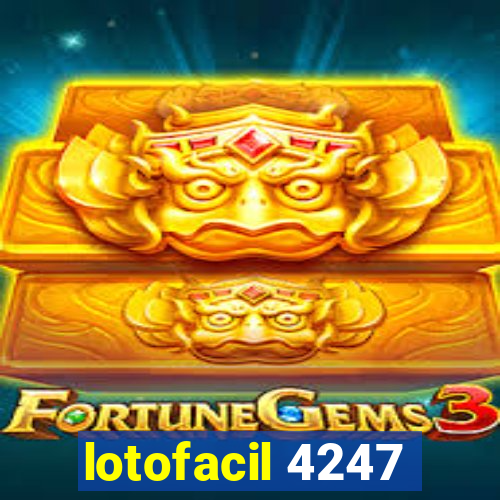 lotofacil 4247
