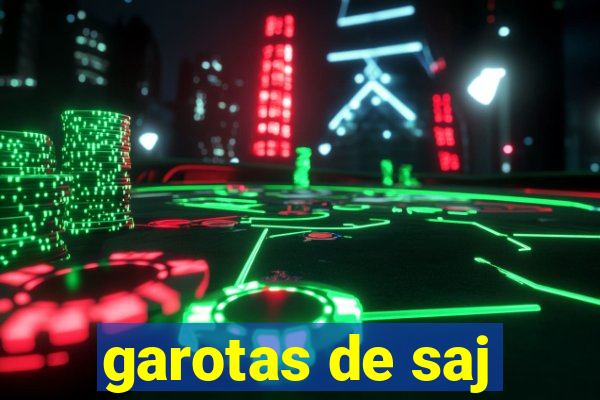 garotas de saj