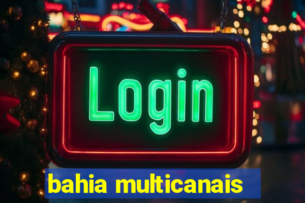 bahia multicanais