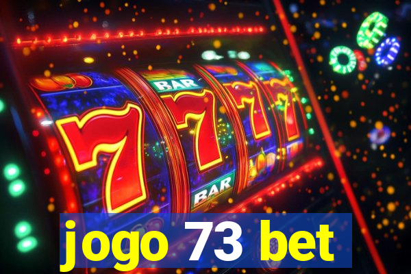 jogo 73 bet