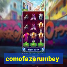 comofazerumbey