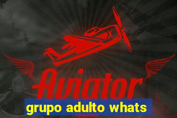 grupo adulto whats